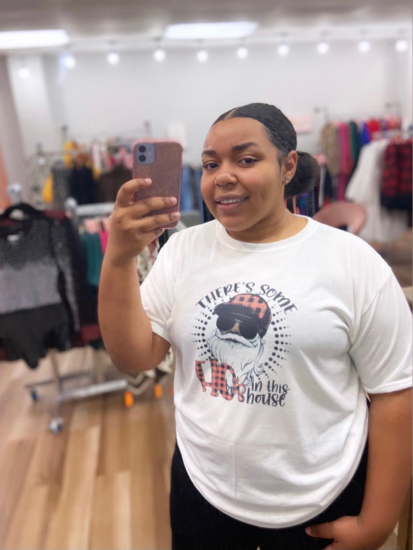 There's Some Ho's in this House Tshirt *Final Sale*